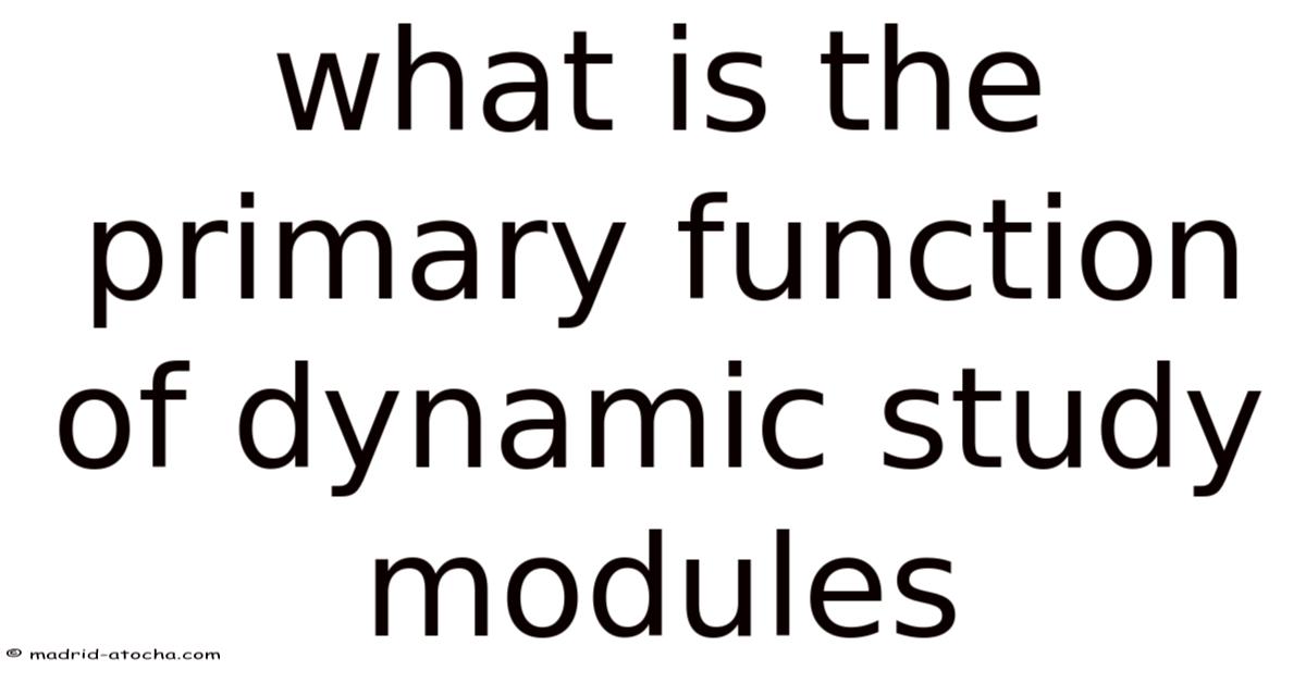 dynamicmodule for dynamic function with parameters -... What Is The Primary Function Of Dynamic Study Modules