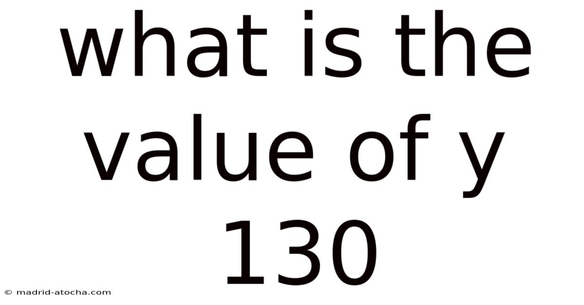 What Is The Value Of Y 130
