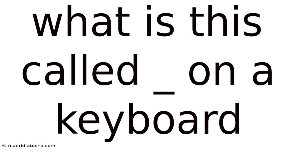 What Is This Called _ On A Keyboard