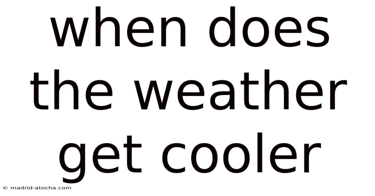 When Does The Weather Get Cooler