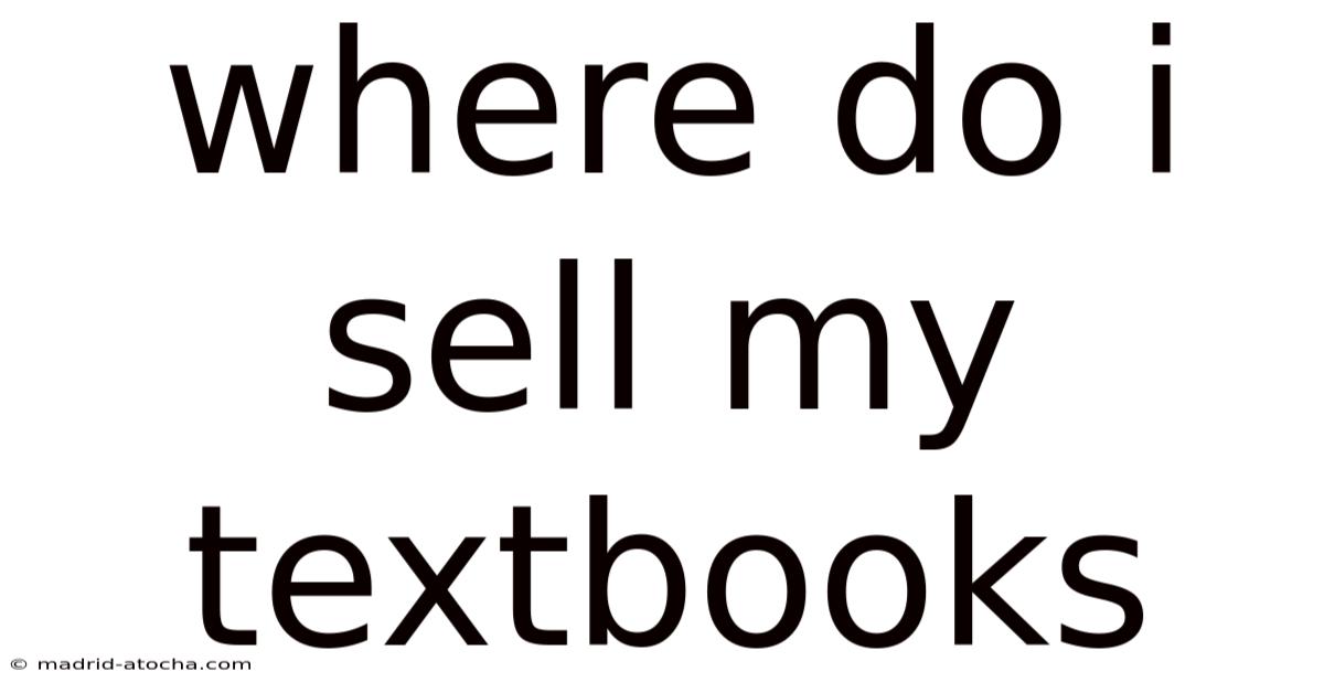 Where Do I Sell My Textbooks