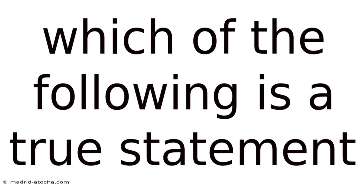 Which Of The Following Is A True Statement