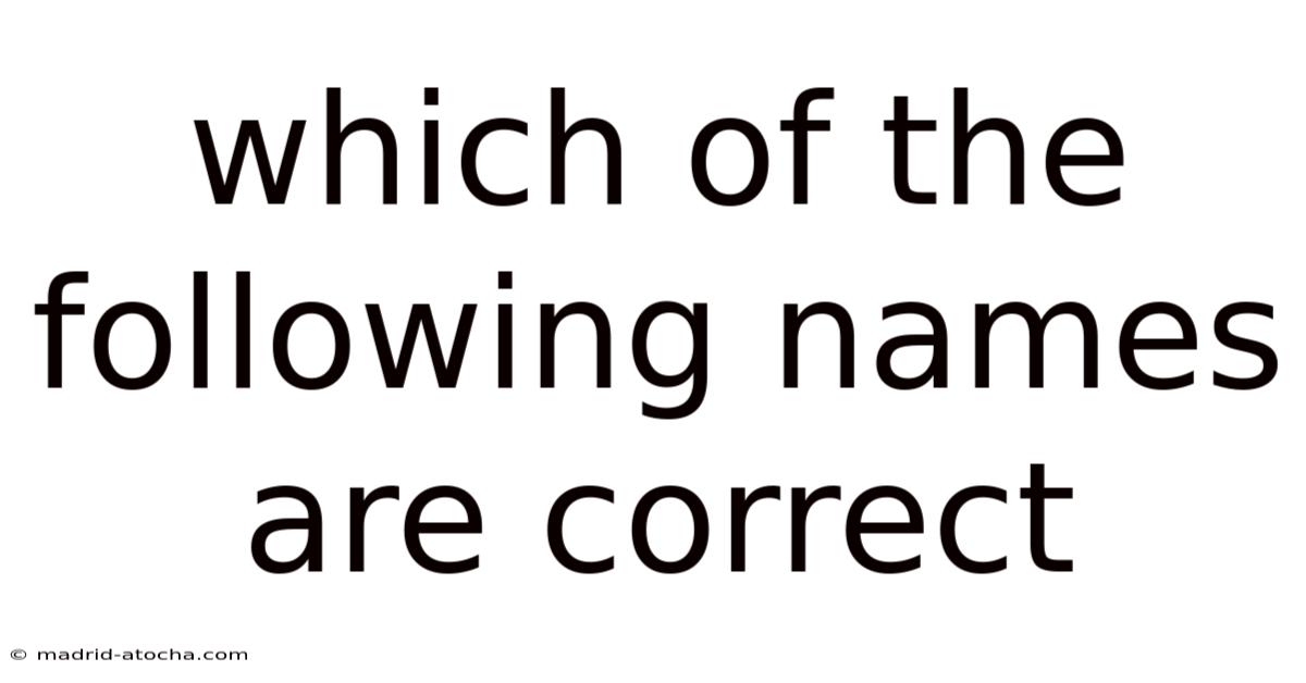 Which Of The Following Names Are Correct