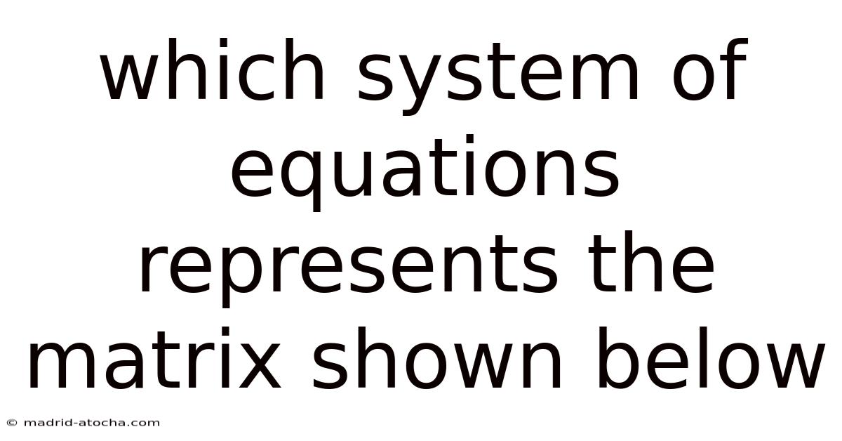 Which System Of Equations Represents The Matrix Shown Below