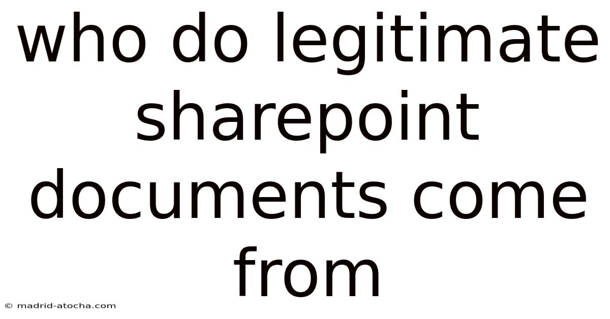 Who Do Legitimate Sharepoint Documents Come From