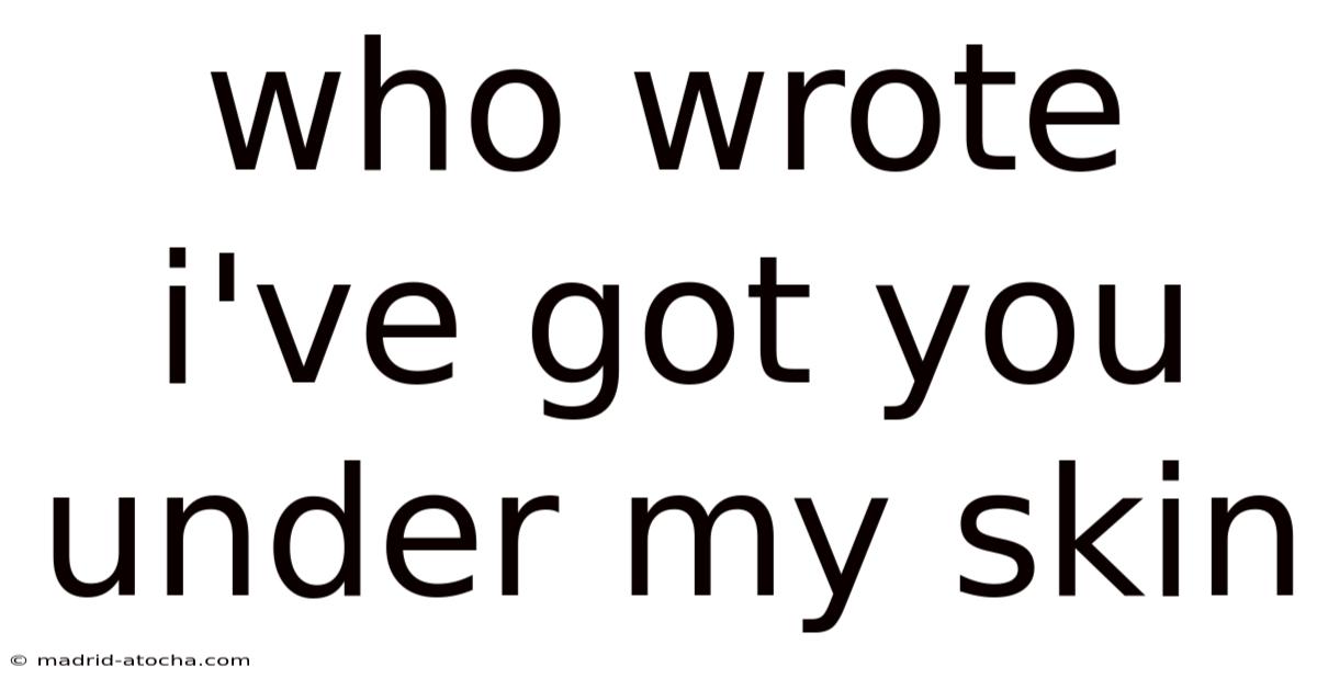 Who Wrote I've Got You Under My Skin