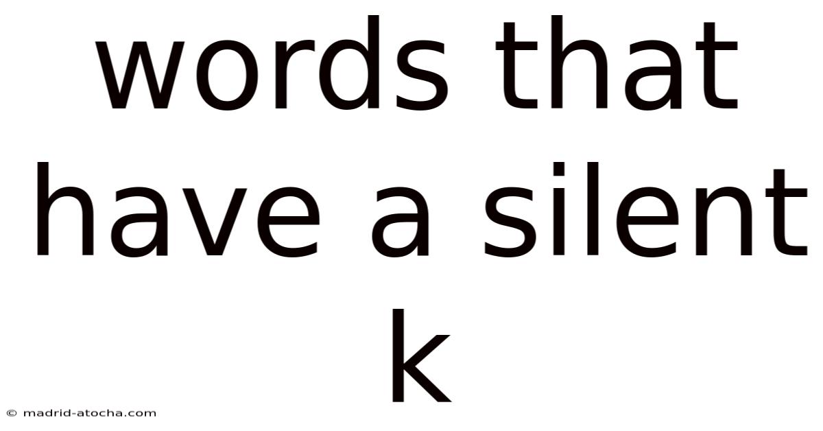 Words That Have A Silent K