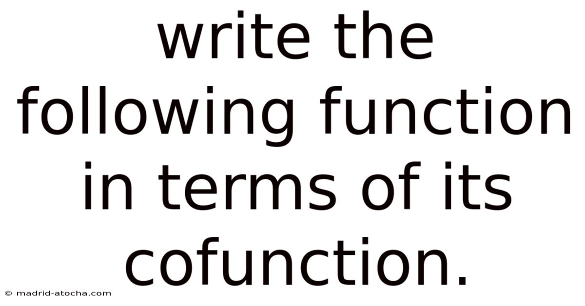 Write The Following Function In Terms Of Its Cofunction.
