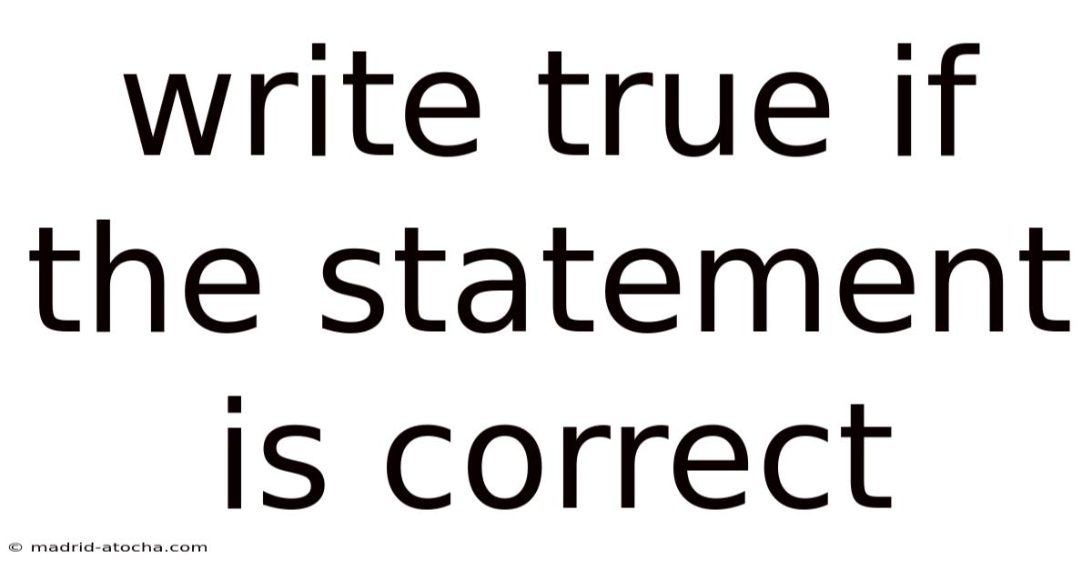 Write True If The Statement Is Correct